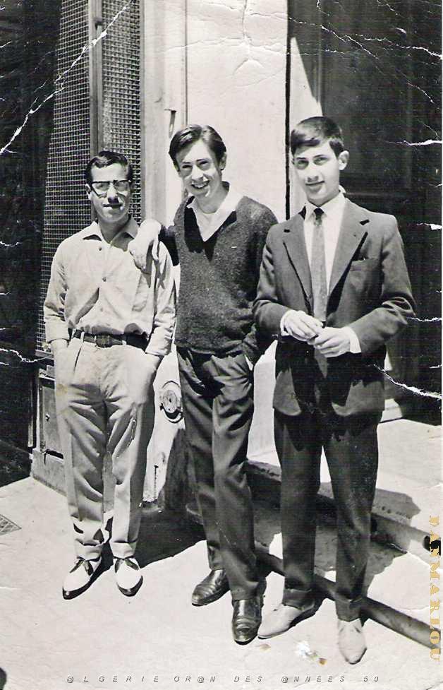 04 LES COPAINS GINER NOUNOU FULGENCE ET JEAN PIERRE.JPG - GINER.FULGENCE.ADSUAR JEAN PIERRE A ORAN VILLE VERS 1960/1961